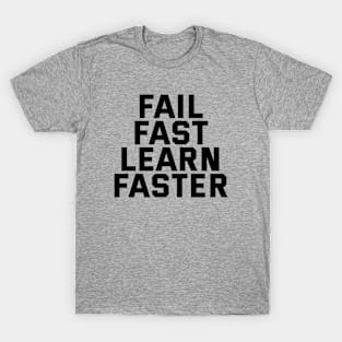 Fail Fast Learn Faster T-Shirt